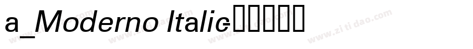 a_Moderno Italic字体转换